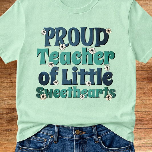 Proud Teacher of Little Sweethearts Teacher Shirt - teachngear