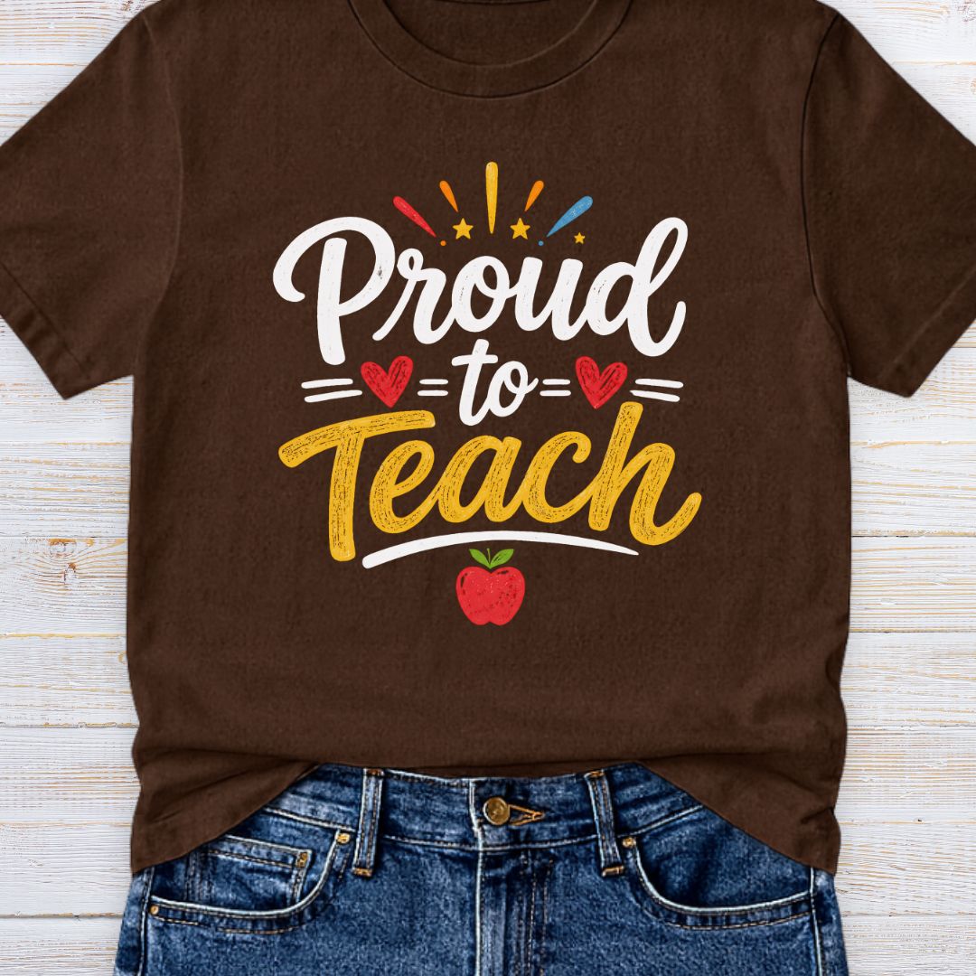 Proud to Teach Teacher T-Shirt - teachngear