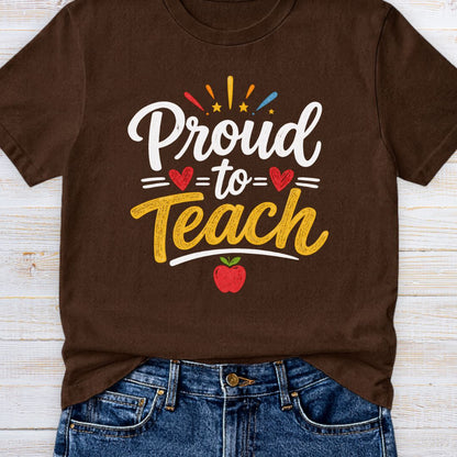 Proud to Teach Teacher T-Shirt - teachngear