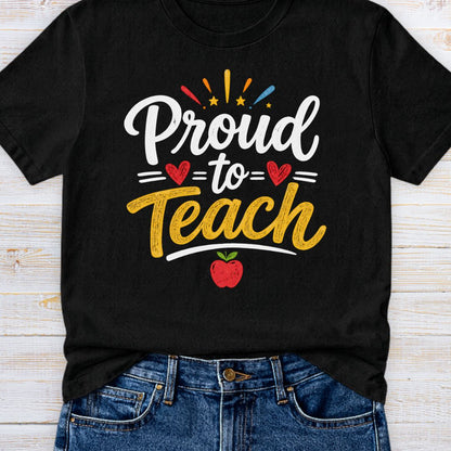 Proud to Teach Teacher T-Shirt - teachngear
