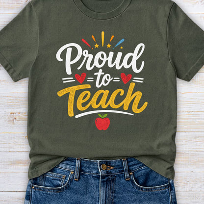 Proud to Teach Teacher T-Shirt - teachngear