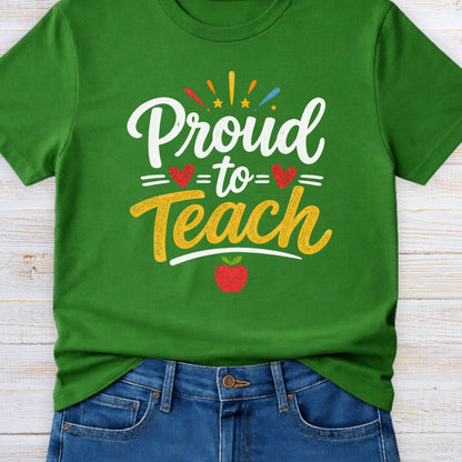 Proud to Teach Teacher T-Shirt - teachngear