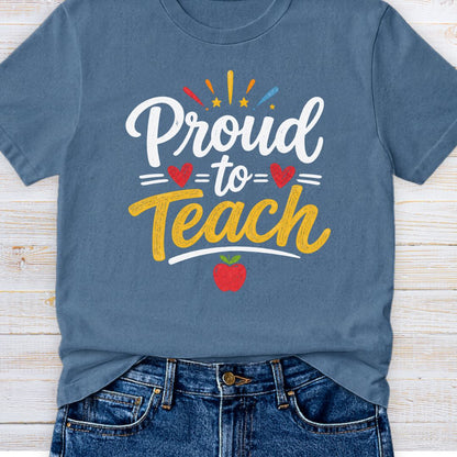 Proud to Teach Teacher T-Shirt - teachngear