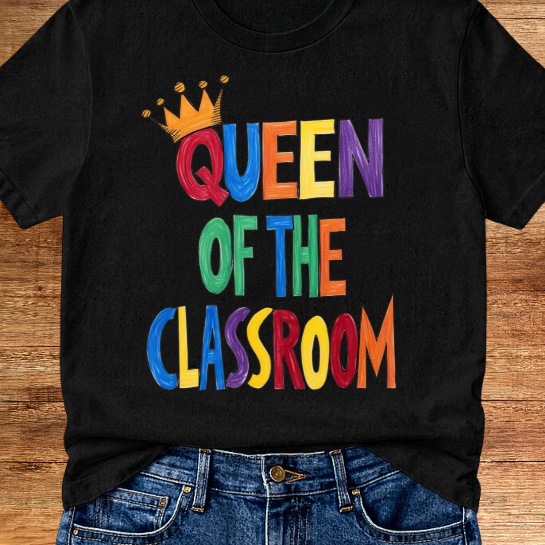 Queen of the Classroom Teacher T-Shirt - teachngear