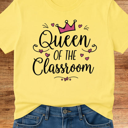 Queen of the Classroom Teacher T-Shirt - teachngear