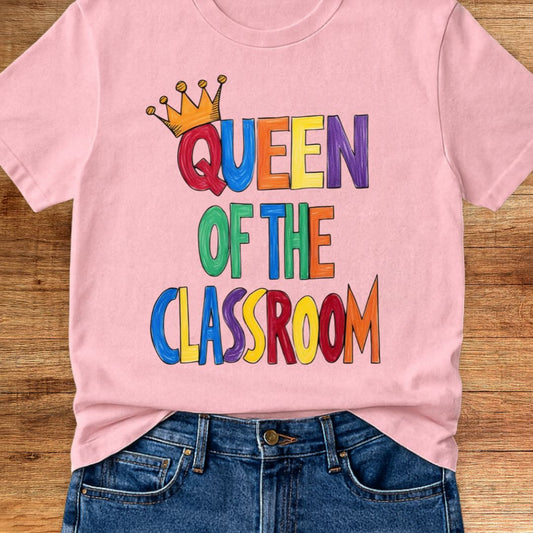 Queen of the Classroom Teacher T-Shirt - teachngear