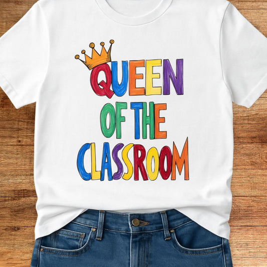 Queen of the Classroom Teacher T-Shirt - teachngear
