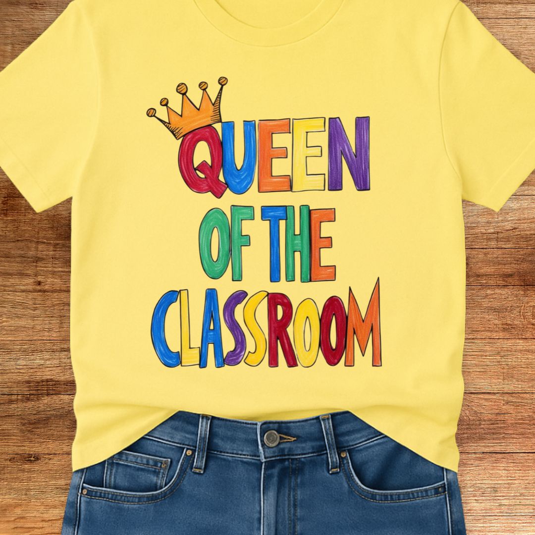 Queen of the Classroom Teacher T-Shirt - teachngear