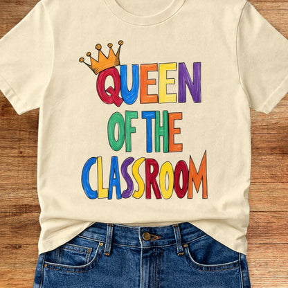 Queen of the Classroom Teacher T-Shirt - teachngear