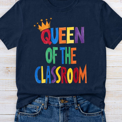 Queen of the Classroom Teacher T-Shirt - teachngear