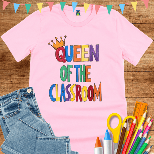 Queen of the Classroom Teacher T-Shirt - teachngear