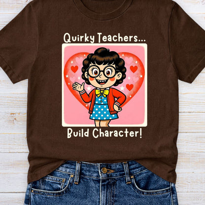 Quirky Teachers Build Character Teacher T-Shirt - teachngear
