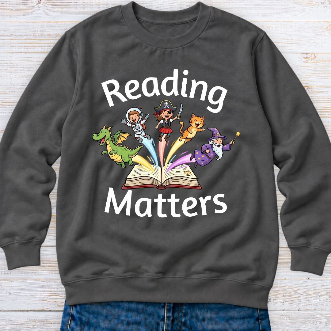 Reading Matters Teacher Sweatshirt - teachngear