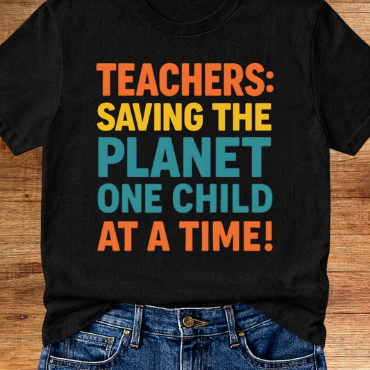 Saving the Planet Teacher T-Shirt - teachngear