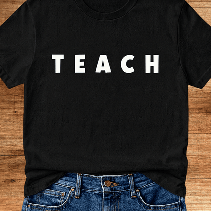 T E A C H Teacher T-Shirt - teachngear