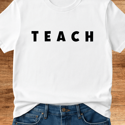 T E A C H Teacher T-Shirt - teachngear