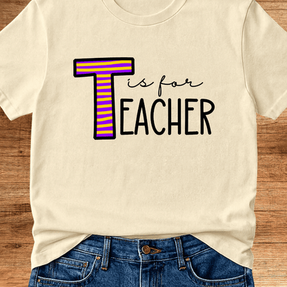 T is for Teacher T-Shirt - teachngear