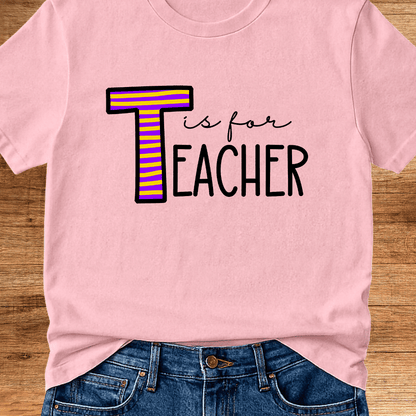 T is for Teacher T-Shirt - teachngear