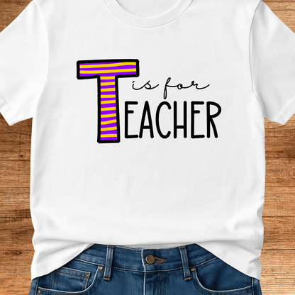 T is for Teacher T-Shirt - teachngear
