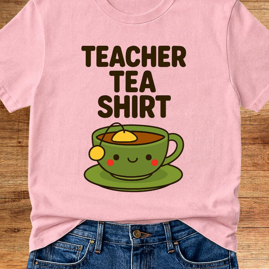 Tea Shirt Teacher T-Shirt - teachngear