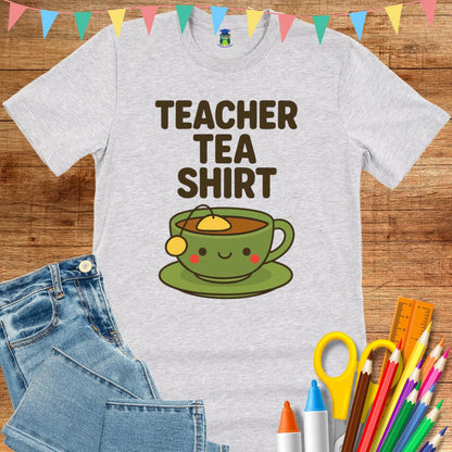 Tea Shirt Teacher T-Shirt - teachngear