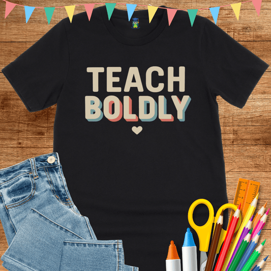 Teach Boldly Teacher T-Shirt - teachngear