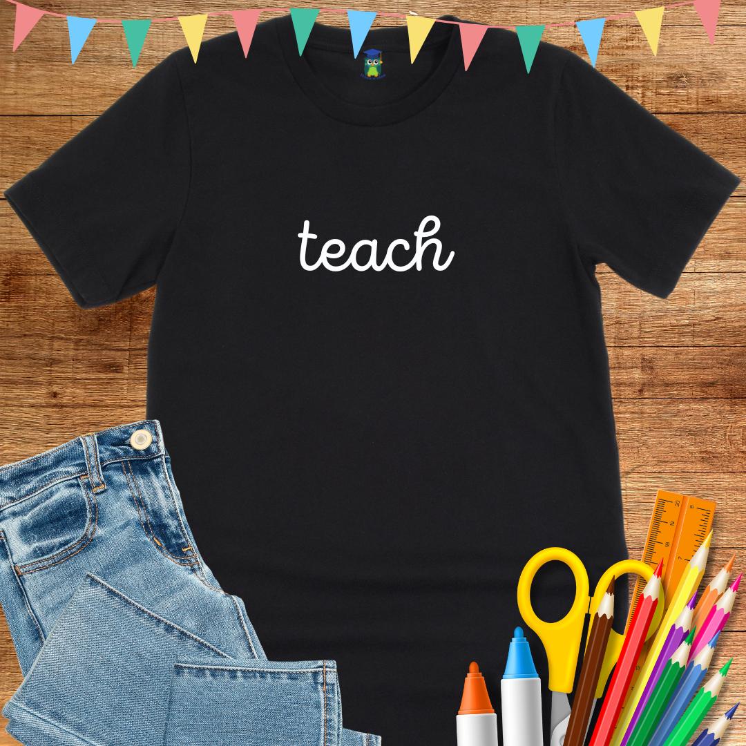 Teach Minimalist Teacher T-Shirt - teachngear