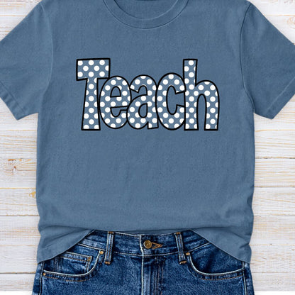 Teach Polka Dot Teacher T-Shirt - teachngear