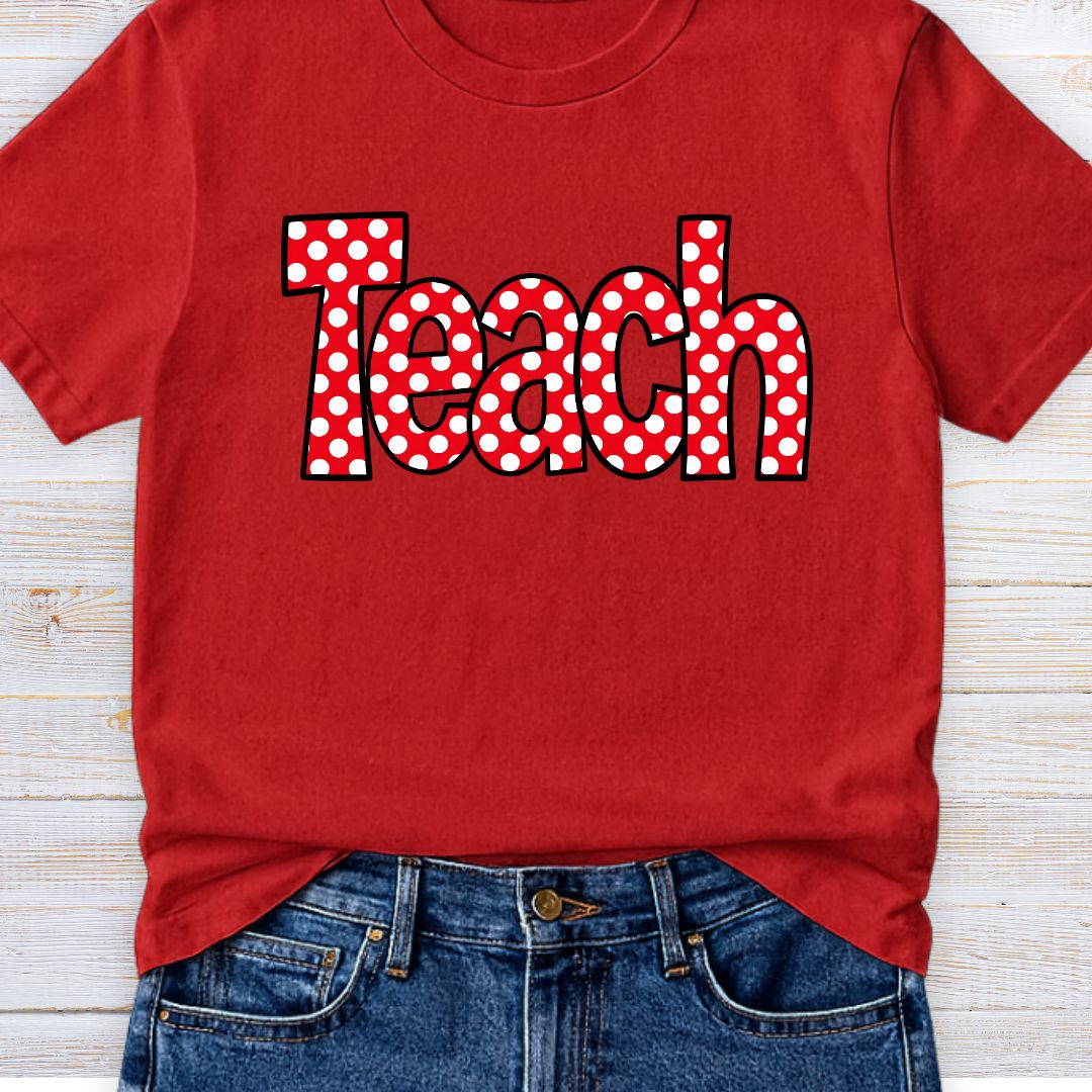 Teach Polka Dot Teacher T-Shirt - teachngear