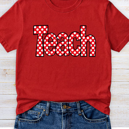 Teach Polka Dot Teacher T-Shirt - teachngear