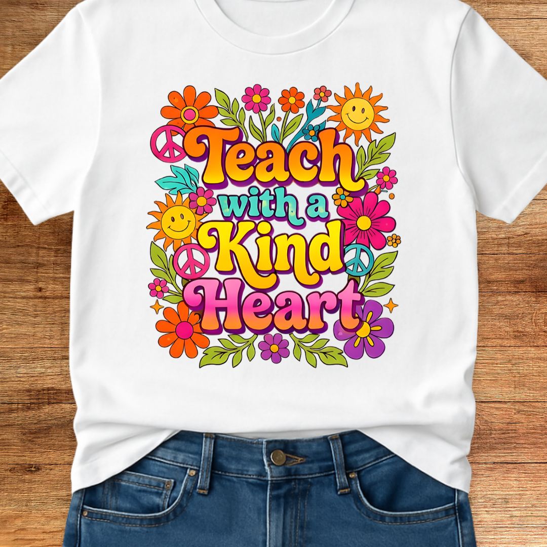 Teach with a Kind Heart Teacher T-Shirt - teachngear