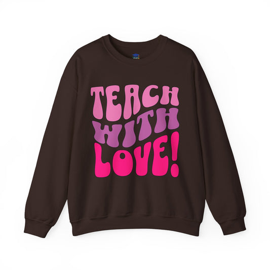 Teach with Love Teacher Sweatshirt - teachngear