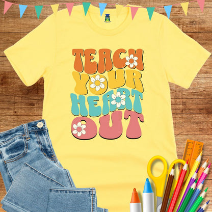 Teach Your Heart Out Teacher T-Shirt - teachngear