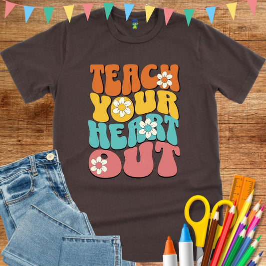 Teach Your Heart Out Teacher T-Shirt - teachngear