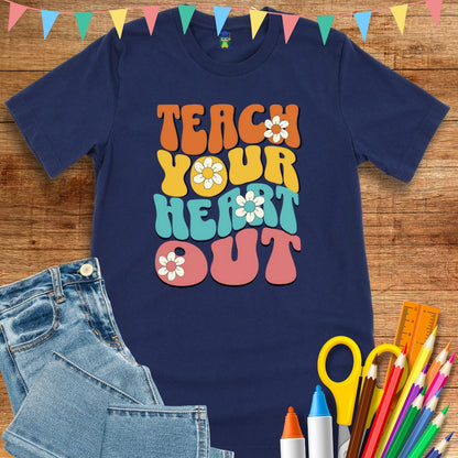 Teach Your Heart Out Teacher T-Shirt - teachngear
