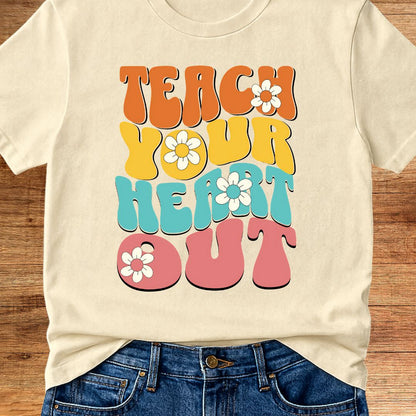 Teach Your Heart Out Teacher T-Shirt - teachngear
