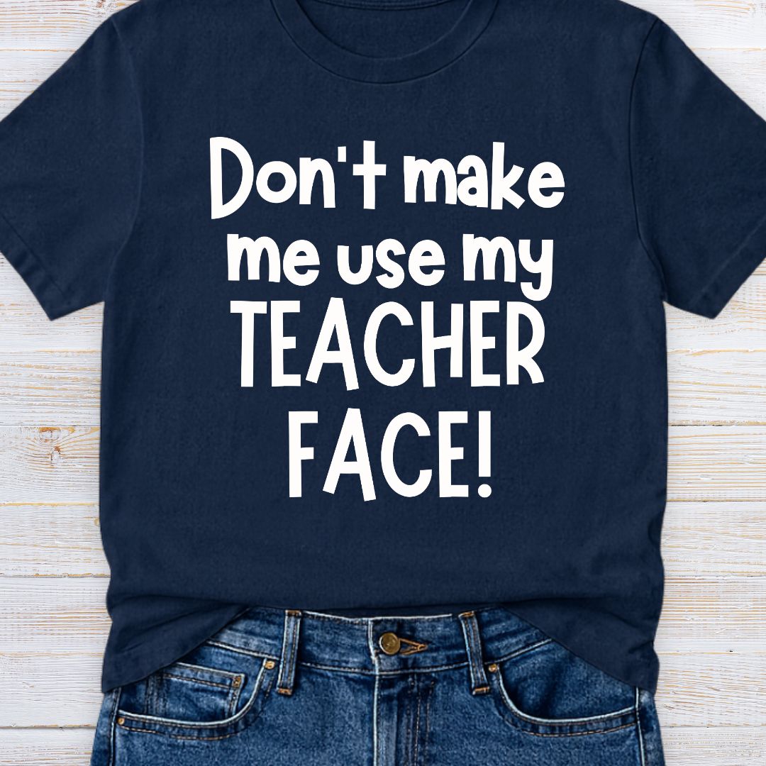 Teacher Face Teacher T-Shirt - teachngear