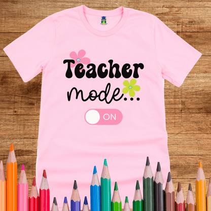 Teacher Mode On Teacher Shirt - teachngear