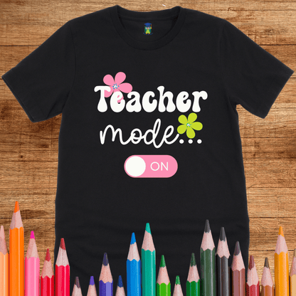 Teacher Mode On Teacher T-Shirt - teachngear