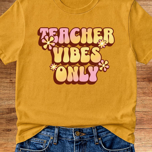 Teacher Vibes Only Teacher T-Shirt - teachngear