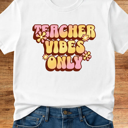 Teacher Vibes Only Teacher T-Shirt - teachngear