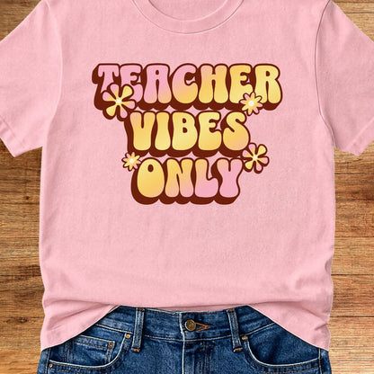 Teacher Vibes Only Teacher T-Shirt - teachngear