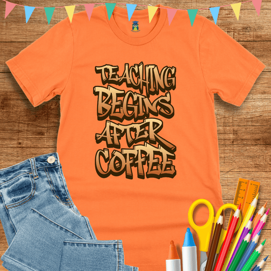 Teaching Begins After Coffee Teacher T-Shirt - teachngear