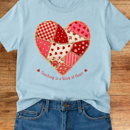Teaching is a Work of Heart Patchwork Style Teacher T-Shirt - teachngear