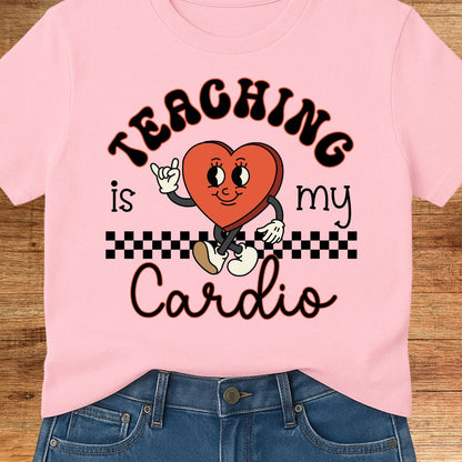 Teaching is my Cardio Teacher T-Shirt - teachngear