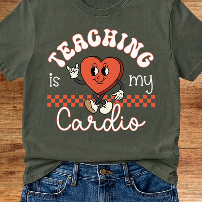Teaching is my Cardio Teacher T-Shirt - teachngear