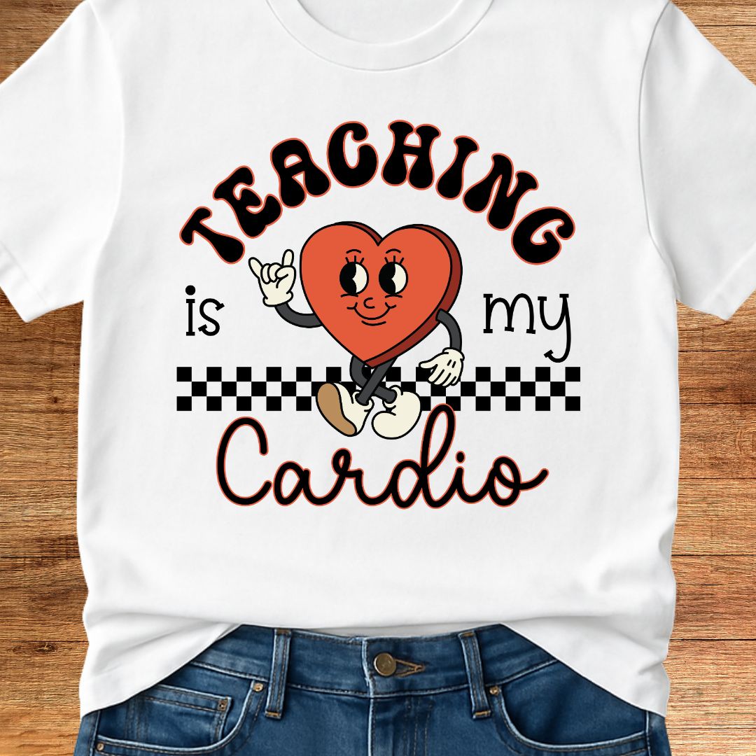 Teaching is my Cardio Teacher T-Shirt - teachngear