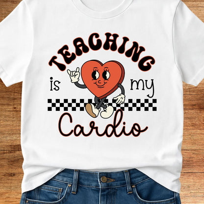 Teaching is my Cardio Teacher T-Shirt - teachngear
