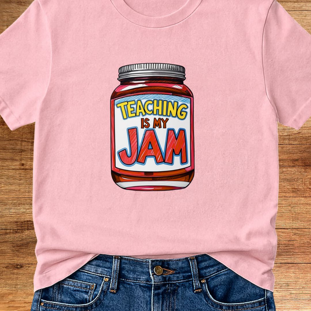 Teaching is my Jam Teacher T-Shirt - teachngear