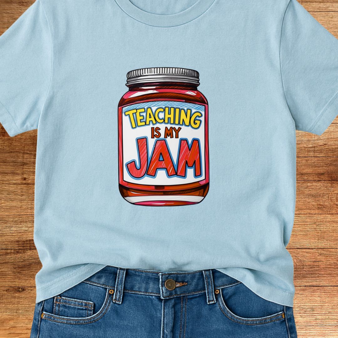 Teaching is my Jam Teacher T-Shirt - teachngear